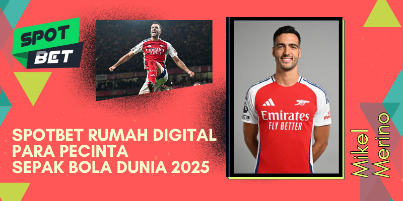 Spotbet Rumah Digital Para Pecinta Sepak Bola Dunia 2025